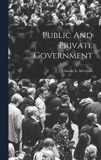 bokomslag Public And Private Government