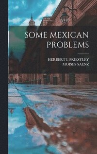 bokomslag Some Mexican Problems