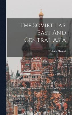 The Soviet Far East And Central Asia 1