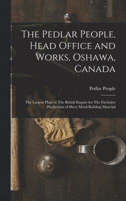 The Pedlar People, Head Office and Works, Oshawa, Canada 1