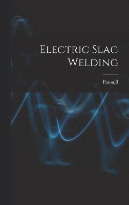 bokomslag Electric Slag Welding