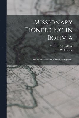 Missionary Pioneering in Bolivia 1