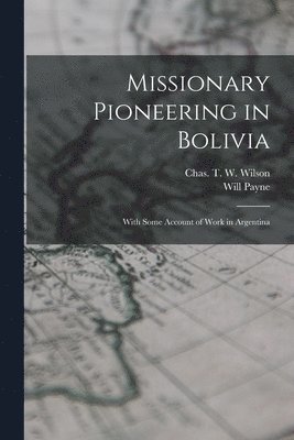 Missionary Pioneering in Bolivia