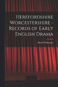 bokomslag Herefordshire Worcestershire - Records of Early English Drama