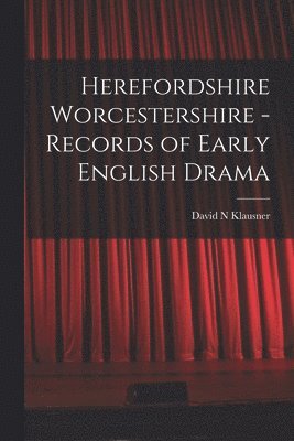 bokomslag Herefordshire Worcestershire - Records of Early English Drama