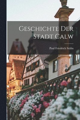 Geschichte der Stadt Calw 1
