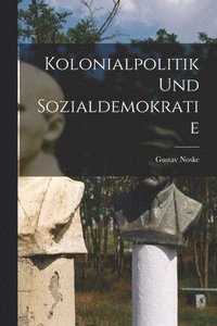 bokomslag Kolonialpolitik und Sozialdemokratie