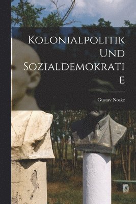 bokomslag Kolonialpolitik und Sozialdemokratie