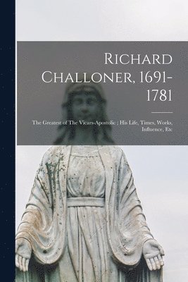 bokomslag Richard Challoner, 1691-1781