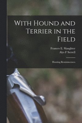 With Hound and Terrier in the Field 1