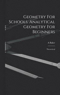 bokomslag Geometry For Schools. Analytical Geometry For Beginners