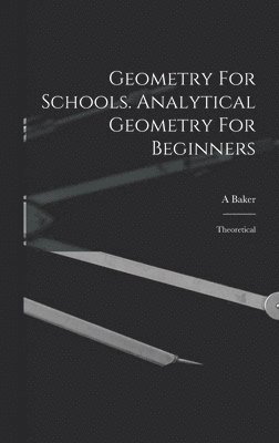 bokomslag Geometry For Schools. Analytical Geometry For Beginners