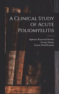 bokomslag A Clinical Study of Acute Poliomyelitis