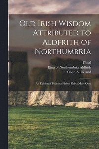 bokomslag Old Irish Wisdom Attributed to Aldfrith of Northumbria