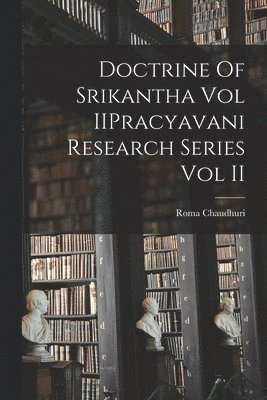 bokomslag Doctrine Of Srikantha Vol IIPracyavani Research Series Vol II