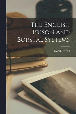 The English Prison And Borstal Systems 1