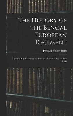 bokomslag History of the Bengal European Regiment