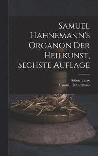 bokomslag Samuel Hahnemann's Organon der Heilkunst, Sechste Auflage
