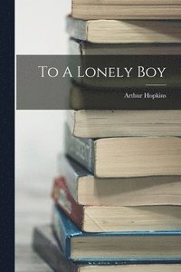 bokomslag To A Lonely Boy