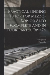 bokomslag Practical Singing Tutor for Mezzo-sop. or Alto (complete and in Four Parts), op. 474