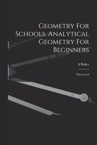 bokomslag Geometry For Schools. Analytical Geometry For Beginners