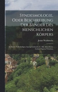 bokomslag Syndesmologie, Oder Beschreibung Der Bnder Des Menschlichen Krpers