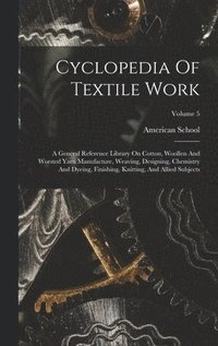 bokomslag Cyclopedia Of Textile Work