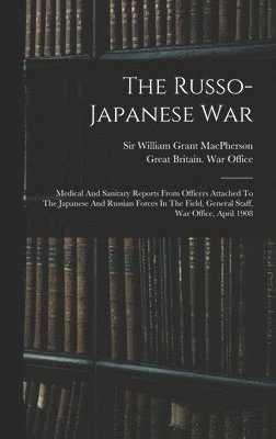 Great Britain War Office, William Grant Macpherson - Russo-japanese War, Inbunden