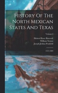 bokomslag History Of The North Mexican States And Texas