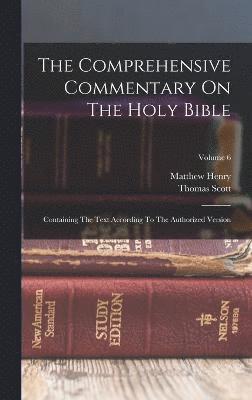 Matthew Henry, Thomas Scott - Comprehensive Commentary On The Holy Bible, Inbunden
