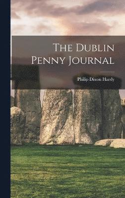 The Dublin Penny Journal 1
