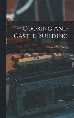 Cooking And Castle-building 1