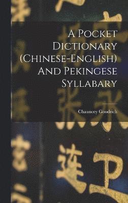 A Pocket Dictionary (chinese-english) And Pekingese Syllabary 1