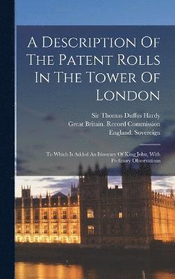 bokomslag Description Of The Patent Rolls In The Tower Of London