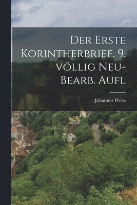 Johannes Weiss - erste Korintherbrief. 9. völlig neu- bearb. Aufl, Häftad
