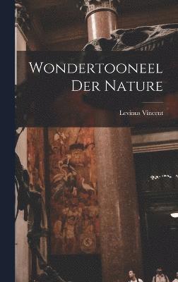 Wondertooneel Der Nature 1