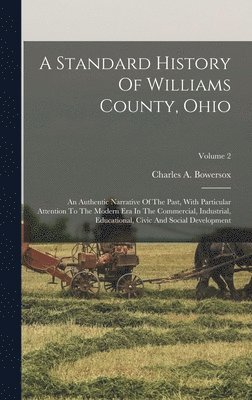 bokomslag Standard History Of Williams County, Ohio