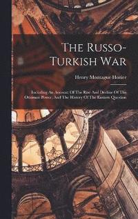bokomslag The Russo-turkish War