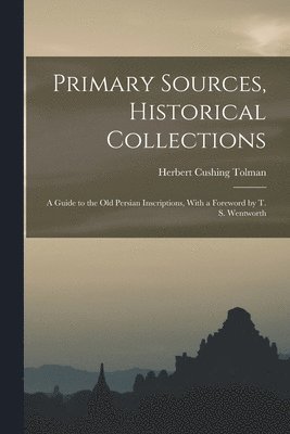 Primary Sources, Historical Collections 1