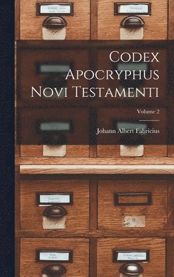 Johann Albert Fabricius - Codex Apocryphus Novi Testamenti; Volume 2, Inbunden