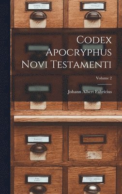 bokomslag Codex Apocryphus Novi Testamenti; Volume 2