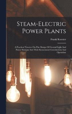 Frank Koester - Steam-electric Power Plants, Inbunden