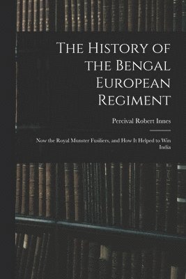 bokomslag History of the Bengal European Regiment