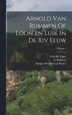 L Defferez, L. Defferez - Arnold Van Rummen Of Loon En Luik In De Xiv Eeuw; Volume 1, Inbunden