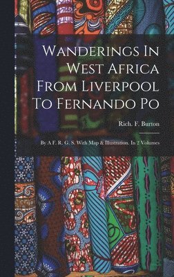 Wanderings In West Africa From Liverpool To Fernando Po 1