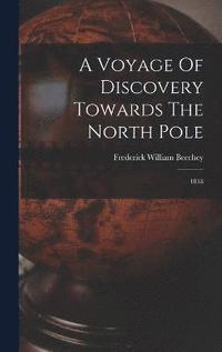 bokomslag A Voyage Of Discovery Towards The North Pole
