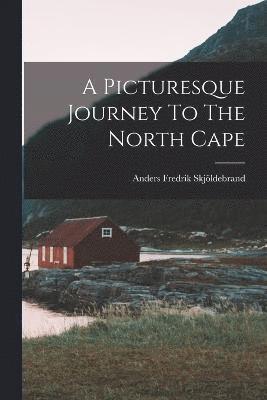 Anders Fredrik Skjöldebrand (Grefve) - Picturesque Journey To The North Cape, Häftad