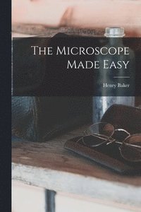 bokomslag The Microscope Made Easy