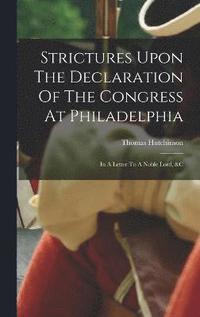 bokomslag Strictures Upon The Declaration Of The Congress At Philadelphia