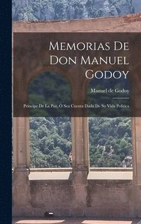 bokomslag Memorias De Don Manuel Godoy